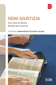 Ogni giustizia. Con voce di donna. Omelie per l'anno A - Librerie.coop