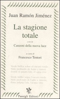 La stagione totale. Con le Canzoni della nuova luce. Testo spagnolo a fronte - Librerie.coop La stagione totale. Con le Canzoni della nuova luce. Testo spagnolo a fronte - Librerie.coop