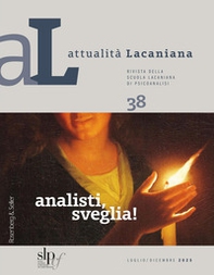 Attualità lacaniana. Rivista della Scuola Lacaniana di Psicoanalisi - Vol. 38 - Librerie.coop