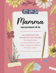 Mamma raccontami di te - Librerie.coop