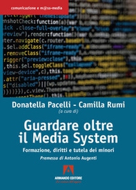 Guardare oltre il media system. Formazione, diritti e tutela dei minori - Librerie.coop