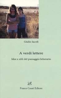 A verdi lettere. Idee e stili del paesaggio letterario - Librerie.coop