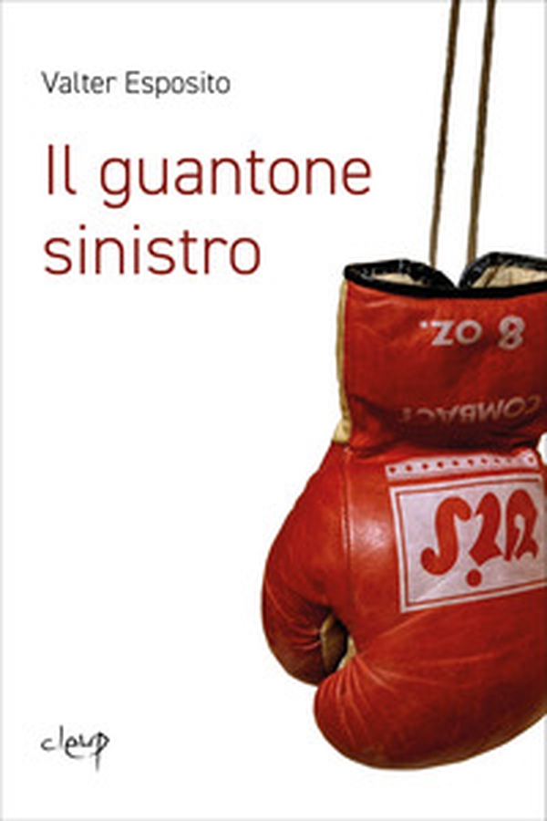 Il guantone sinistro - Librerie.coop Il guantone sinistro - Librerie.coop