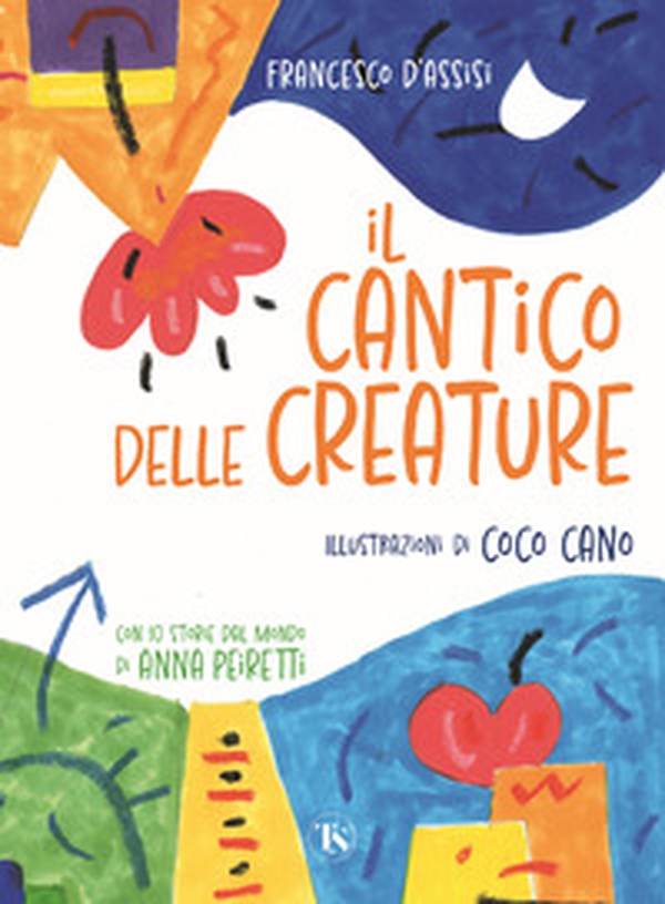 Il cantico delle creature - Librerie.coop Il cantico delle creature - Librerie.coop