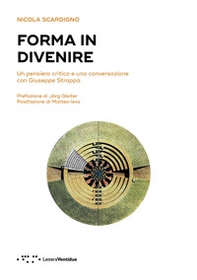 Forma in divenire. Un pensiero critico e una conversazione con Giuseppe Strappa - Librerie.coop Forma in divenire. Un pensiero critico e una conversazione con Giuseppe Strappa - Librerie.coop