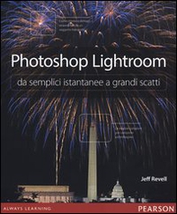 Photoshop Lightroom da semplici istantanee a grandi scatti - Librerie.coop