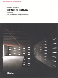 Kengo Kuma. Opere e progetti - Librerie.coop