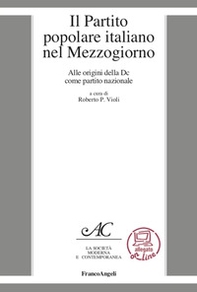 Il Partito Popolare Italiano nel Mezzogiorno. Alle origini della DC come partito nazionale - Librerie.coop