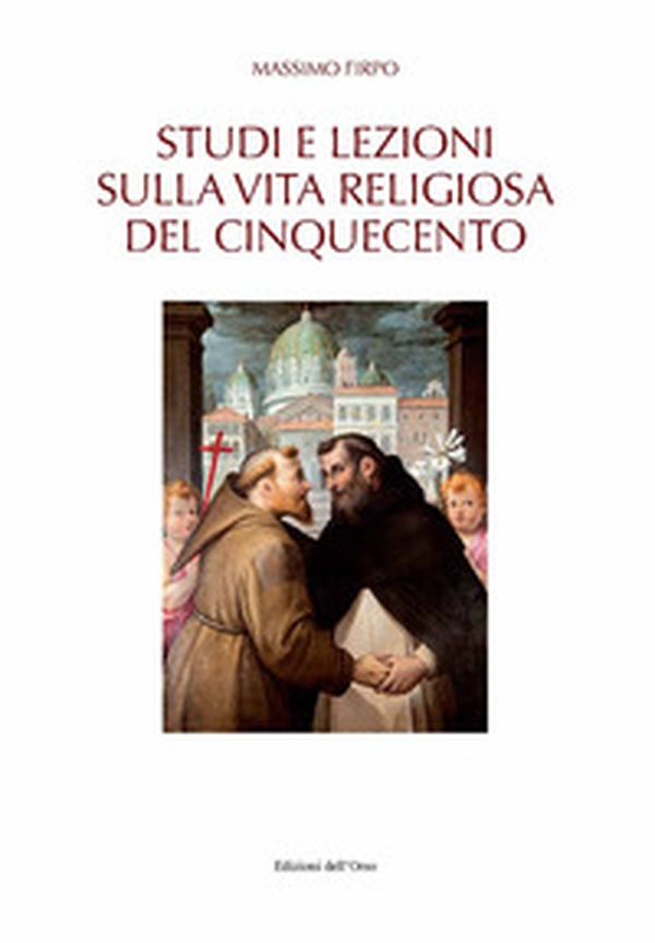 Studi e lezioni sulla vita religiosa del Cinquecento - Librerie.coop Studi e lezioni sulla vita religiosa del Cinquecento - Librerie.coop