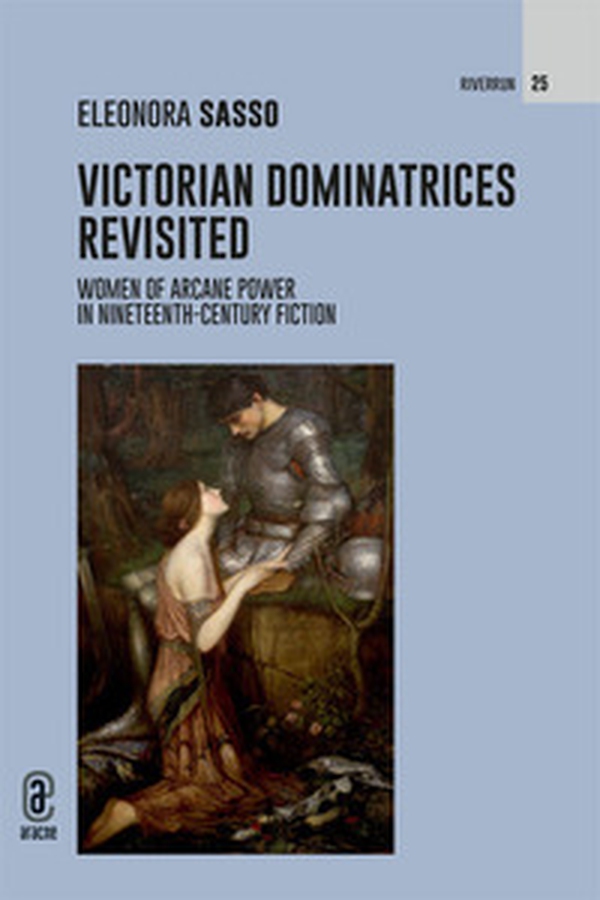 Victorian dominatrices revisited. Women of arcane power in nineteenth-century fiction - Librerie.coop