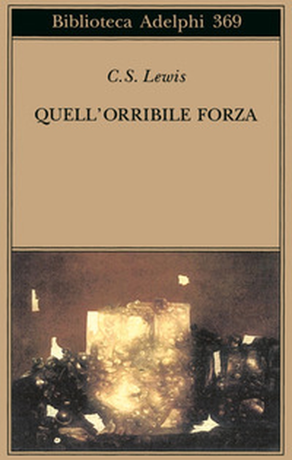 Quell'orribile forza. Una favola moderna per adulti - Librerie.coop Quell'orribile forza. Una favola moderna per adulti - Librerie.coop
