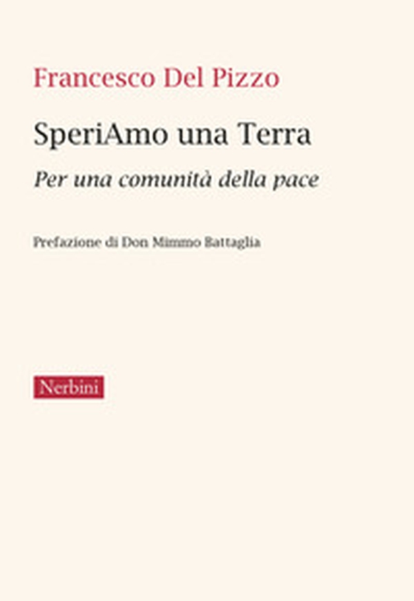 SperiAmo una Terra. Per una comunità della pace - Librerie.coop SperiAmo una Terra. Per una comunità della pace - Librerie.coop