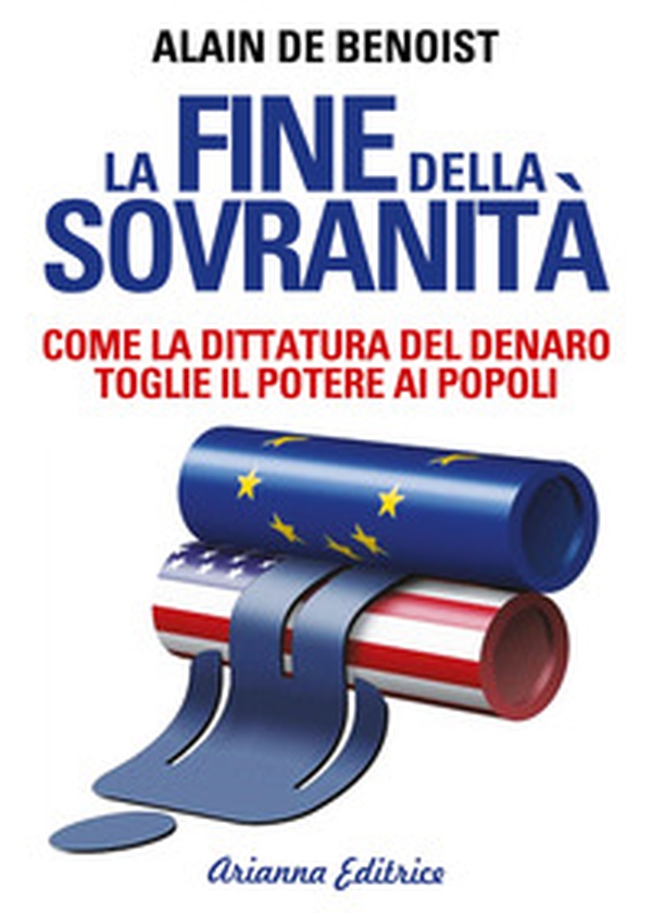 La fine della sovranità. La dittatura del denaro che toglie il potere ai popoli - Librerie.coop La fine della sovranità. La dittatura del denaro che toglie il potere ai popoli - Librerie.coop