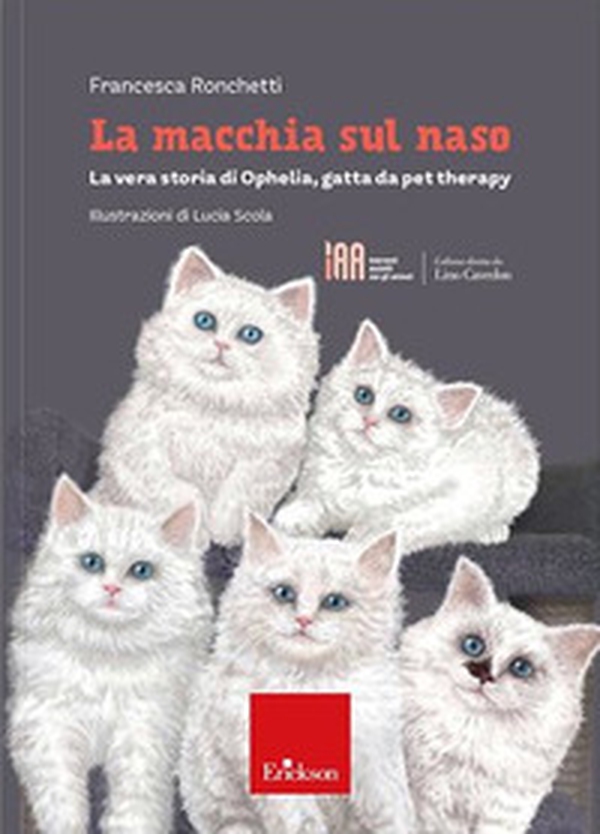 La macchia sul naso. La vera storia di Ophelia, gatta da pet therapy - Librerie.coop La macchia sul naso. La vera storia di Ophelia, gatta da pet therapy - Librerie.coop