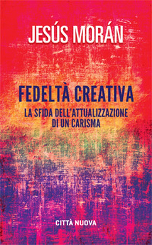 Fedeltà creativa. La sfida dell'attualizzazione di un carisma - Librerie.coop Fedeltà creativa. La sfida dell'attualizzazione di un carisma - Librerie.coop