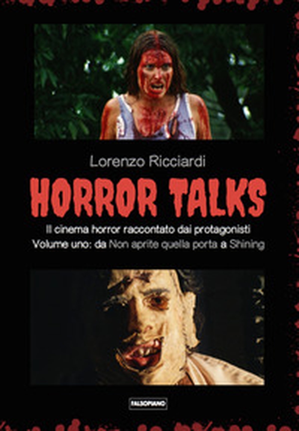 Horror talks. Il cinema horror raccontato dai protagonisti - Vol. 1 - Librerie.coop Horror talks. Il cinema horror raccontato dai protagonisti - Vol. 1 - Librerie.coop