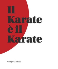 Il karate è il karate - Librerie.coop Il karate è il karate - Librerie.coop