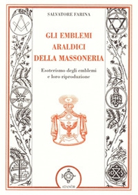 Gli emblemi araldici della massoneria. Esoterismo degli emblemi e loro riproduzione - Librerie.coop Gli emblemi araldici della massoneria. Esoterismo degli emblemi e loro riproduzione - Librerie.coop