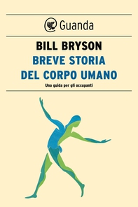 Breve storia del corpo umano - Librerie.coop