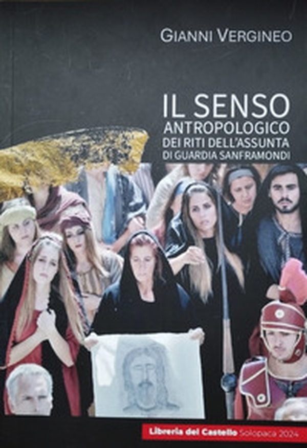 Il senso antropologico dei riti dell'Assunta di Guardia Sanframondi - Librerie.coop Il senso antropologico dei riti dell'Assunta di Guardia Sanframondi - Librerie.coop