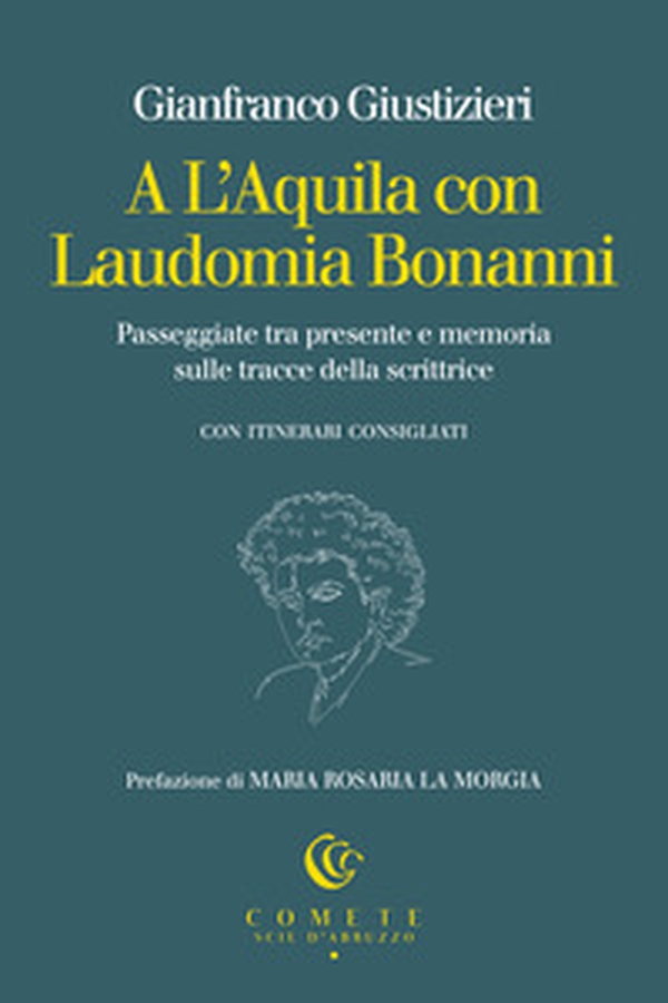 A L'Aquila con Laudomia Bonanni. Passeggiate tra presente e memoria sulle tracce della scrittrice - Librerie.coop