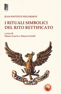 I rituali simbolici del Rito Rettificato - Librerie.coop