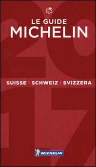 Suisse, Schweiz, Svizzera 2017. La guida rossa. Ediz. italiana, francese e tedesca - Librerie.coop