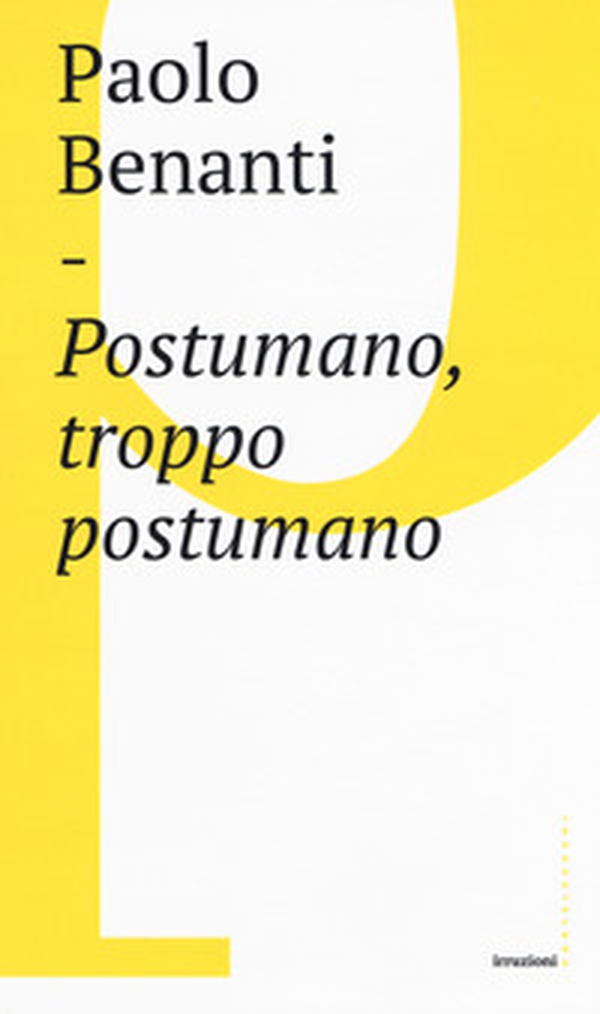 Postumano, troppo postumano. Neurotecnologie e «human enhancement» - Librerie.coop Postumano, troppo postumano. Neurotecnologie e «human enhancement» - Librerie.coop