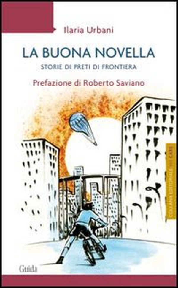 La buona novella. Storie di preti di frontiera - Librerie.coop La buona novella. Storie di preti di frontiera - Librerie.coop