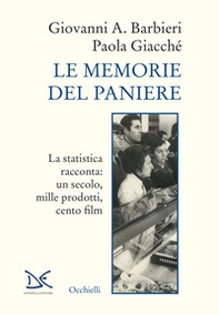 Le memorie del paniere. La statistica racconta: un secolo, mille prodotti, cento film - Librerie.coop Le memorie del paniere. La statistica racconta: un secolo, mille prodotti, cento film - Librerie.coop