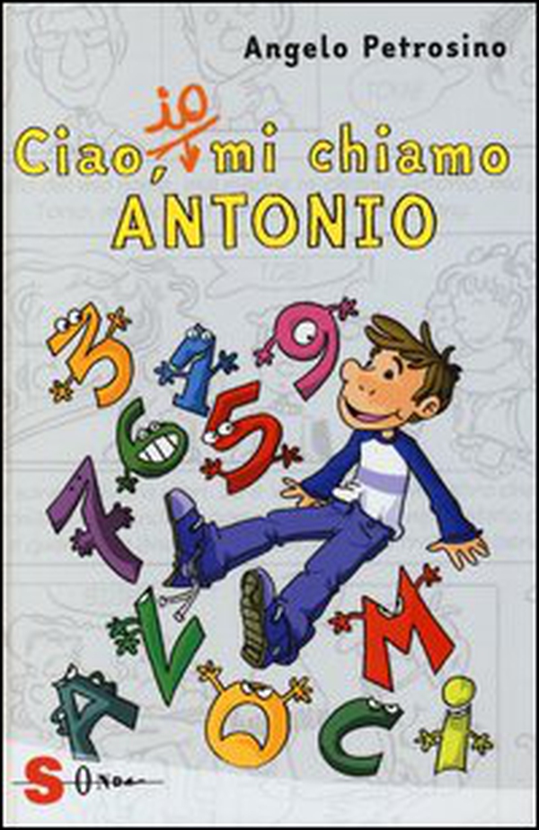 Ciao, io mi chiamo Antonio - Librerie.coop Ciao, io mi chiamo Antonio - Librerie.coop