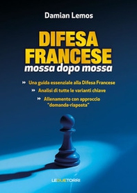Scacchi: difesa francese mossa dopo mossa - Librerie.coop