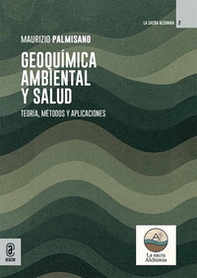 Geoquímica ambiental y salud. Teoría, métodos y aplicaciones - Librerie.coop