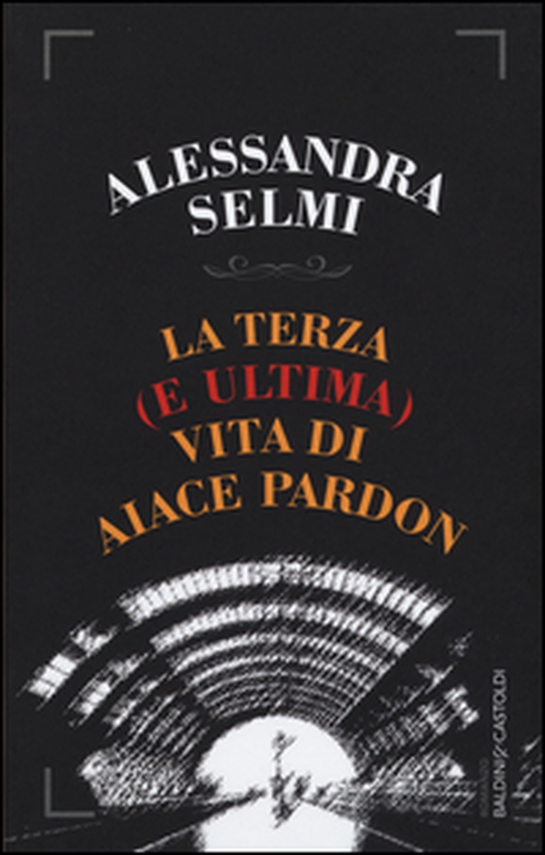 La terza (e ultima) vita di Aiace Pardon - Librerie.coop