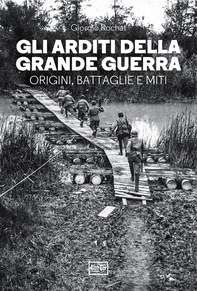 Gli Arditi della Grande Guerra - Librerie.coop