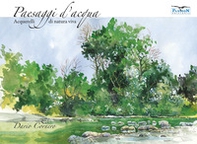 Paesaggi d'acqua. Acquerelli di natura viva - Librerie.coop