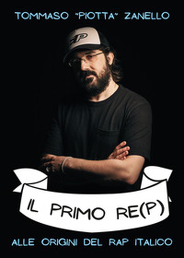 Il primo re(p). Alle origini del rap italiaco - Librerie.coop Il primo re(p). Alle origini del rap italiaco - Librerie.coop
