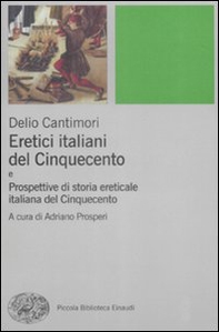 Eretici italiani del Cinquecento-Prospettive di storia ereticale italiana del Cinquecento - Librerie.coop
