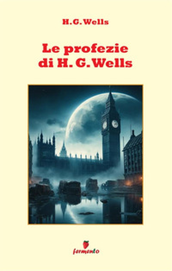 Le profezie di H.G. Wells - Librerie.coop