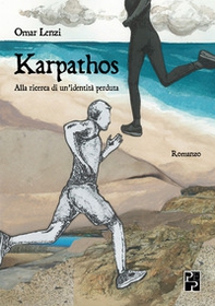 Karpathos. Alla ricerca di un'identità perduta - Librerie.coop