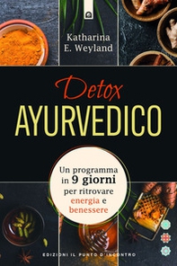Detox ayurvedico. Un programma in 9 giorni per ritrovare energia e benessere - Librerie.coop Detox ayurvedico. Un programma in 9 giorni per ritrovare energia e benessere - Librerie.coop