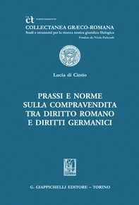 Prassi e norme sulla compravendita tra Diritto romano e Diritti germanici - e-Book - Librerie.coop