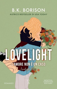 L'amore non è un caso. Lovelight - Librerie.coop L'amore non è un caso. Lovelight - Librerie.coop