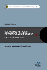 Guerra del petrolio e Resistenza palestinese. Il Medio Oriente dal 1967 al 1974. Studio in memoria di Gianni Donno - Librerie.coop