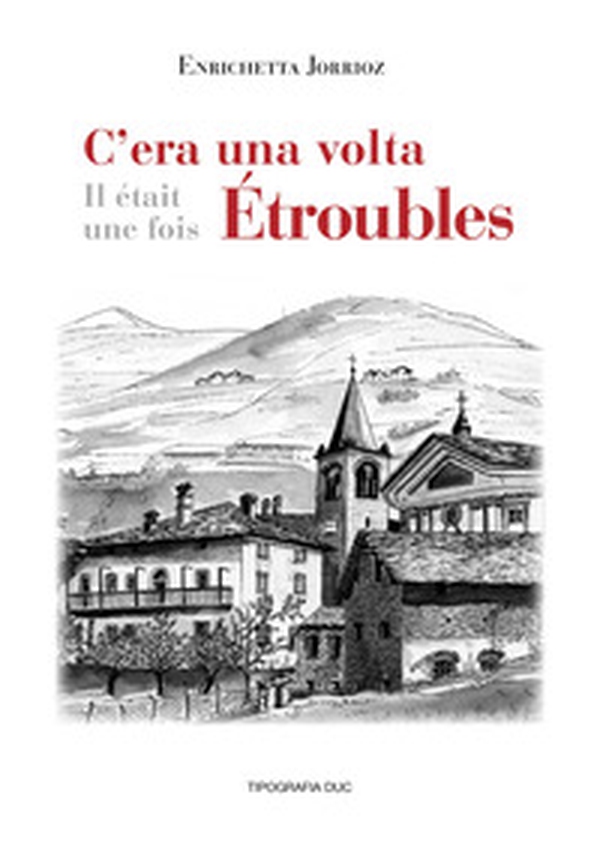 C'era una volta etroubles-Il etait une fois etroubles - Librerie.coop C'era una volta etroubles-Il etait une fois etroubles - Librerie.coop