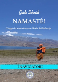 Namastè! Viaggio in moto nell'India dei Mahraja - Librerie.coop