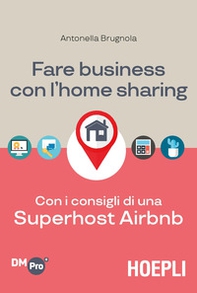 Fare business con l'home sharing. Con i consigli di una superhost Airbnb - Librerie.coop