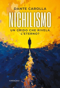Il nichilismo. Un grido che rivela l'eterno? - Librerie.coop