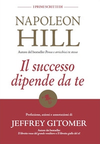 Il successo dipende da te. I primi scritti di Napoleon Hill - Librerie.coop Il successo dipende da te. I primi scritti di Napoleon Hill - Librerie.coop
