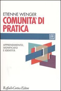 Comunità di pratica. Apprendimento, significato e identità - Librerie.coop
